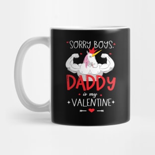 Sorry boys daddy is my valentine unicorn daddy valentine gift Mug